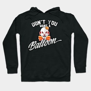 Don't You Want a Balloon Birthday Halloween Party Hoodie